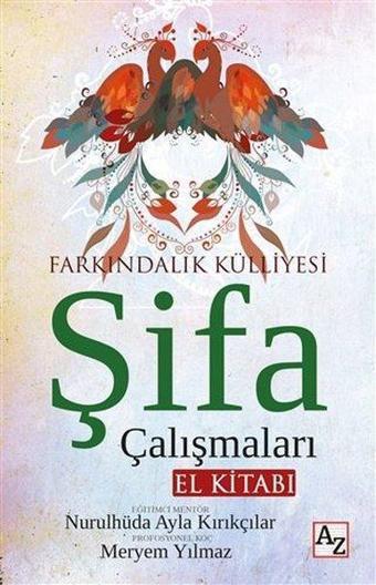 Farkındalık Külliyesi Şifa Çalışmaları El Kitabı - Az Kitap