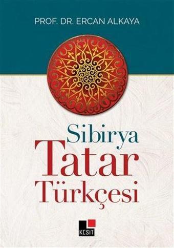 Sibirya Tatar Türkçesi - Ercan Alkaya - Kesit Yayınları