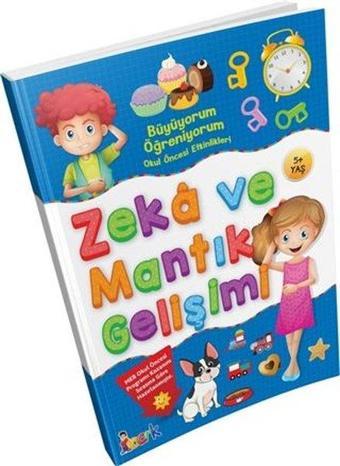 Zeka ve Mantık Gelişimi - Büyüyorum Öğreniyorum Okul Öncesi Etkinlikleri - Kolektif  - Bıcırık Yayınları