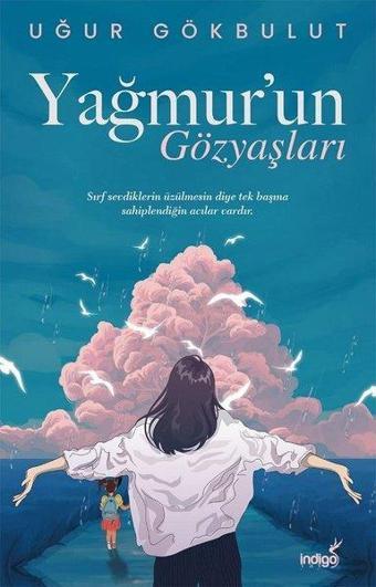 Yağmurun Gözyaşları - Uğur Gökbulut - İndigo Kitap Yayınevi