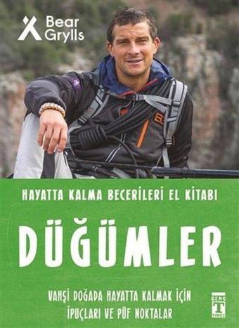 Düğümler - Hayatta Kalma Becerileri El Kitabı - Bear Grylls - Genç Timaş