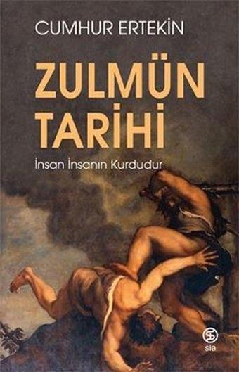 Zulmün Tarihi - Cumhur Ertekin - Sia