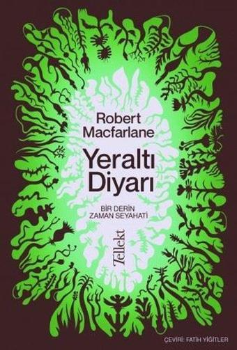 Yeraltı Diyarı: Bir Derin Zaman Seyahati - Robert Macfarlane - Tellekt