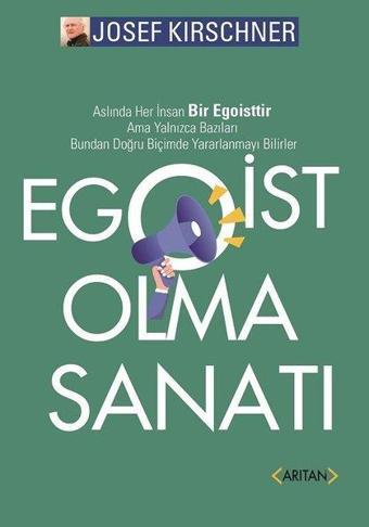 Egoist Olma Sanatı - Josef Kirschner - Arıtan Yayınevi