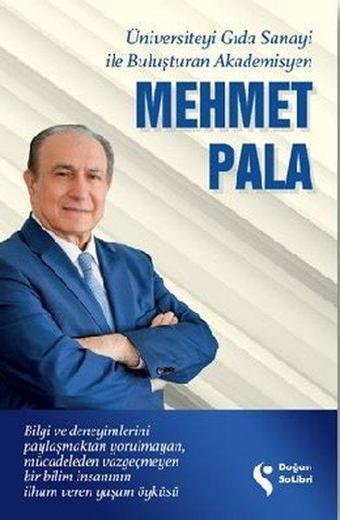 Üniversiteyi Gıda Sanayi İle Buluşturan Akademisyen - Mehmet Pala - Doğan Solibri
