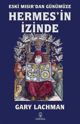 Eski Mısırdan Günümüze Hermesin İzinde - Gary Lachman - Hermes Yayınları