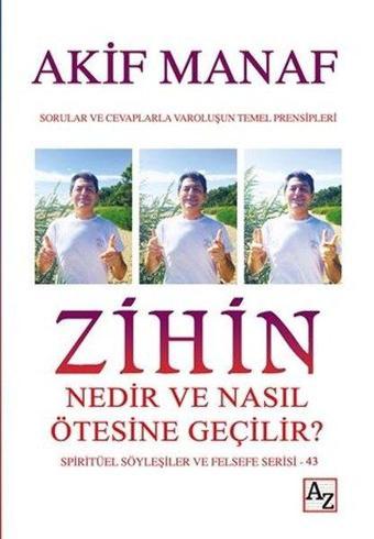 Zihin Nedir ve Nasıl Ötesine Geçilir? - Akif Manaf - Az Kitap