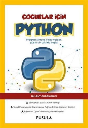 Çocuklar için Python - Bülent Çobanoğlu - Pusula Yayıncılık