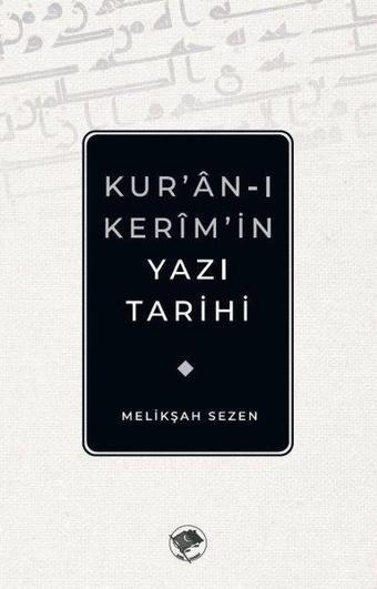 Kuran-ı Kerimin Yazı Tarihi - Melikşah Sezen - Şamil Yayıncılık