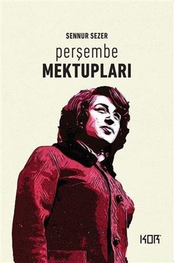 Perşembe Mektupları - Sennur Sezer - Kor Kitap