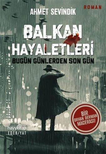 Balkan Hayaletleri - Ahmet Sevindik - Hayykitap