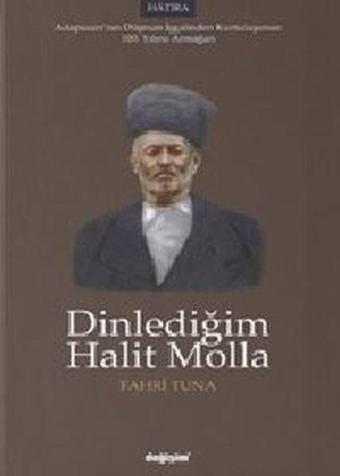 Dinlediğim Halit Molla - Fahri Tuna - Değişim Yayınları