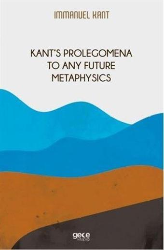 Kant's Prolegomena to any Future Metaphysics - Immanuel Kant - Gece Kitaplığı