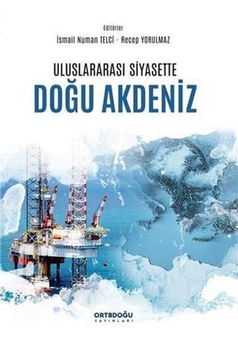 Uluslararası Siyasette Doğu Akdeniz - Recep Yorulmaz - Ortadoğu Yayınları