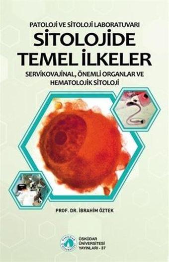 Sitolojide Temel İlkeler - İbrahim Öztek - Üsküdar Üniversitesi Yayınları