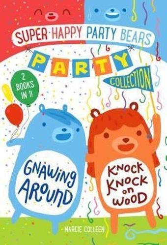 Super Happy Party Bears Party Collection #1: Gnawing Around and Knock Knock on Wood - Lucy Brownridge - Holt Paperbacks