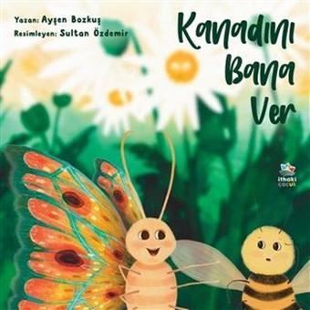 Kanadını Bana Ver - Ayşen Bozkuş - İthaki Çocuk