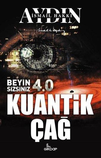 Beyin Sizsiniz 4.0 - Kuantik Çağ - İsmail Hakkı Aydın - Girdap