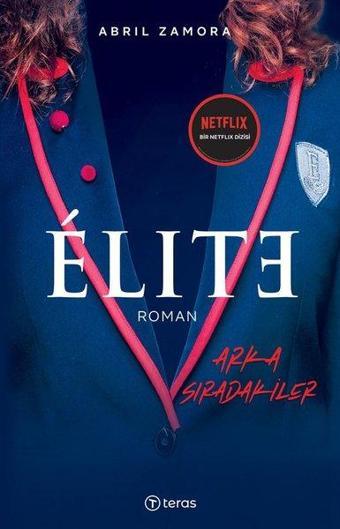 Elite - Arka Sıradakiler - Abril Zamora - Teras Kitap