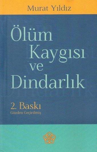 Ölüm Kaygısı ve Dindarlık - Murat Yıldız - İzmir İlahiyat Vakfı Yayınları