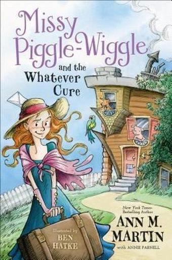 Missy Piggle - Wiggle Whatever Cure - Ann M. Martin - Feiwel&Friends