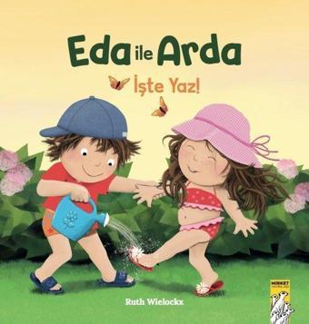 Eda ile Arda - İşte Yaz! - Ruth Wielockx - Mirket Yayınları