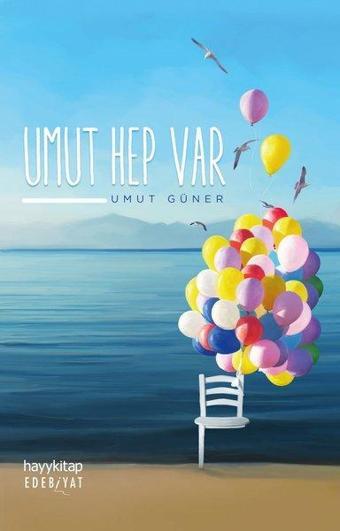 Umut Hep Var - Umut Güner - Hayykitap