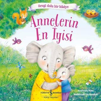 Annelerin En İyisi - Sevgi Dolu Bir Hikaye - Stephanie Moss - İş Bankası Kültür Yayınları