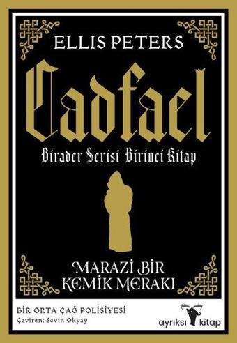 Marazi Bir Kemik Merakı - Cadfael Birader 1 - Ellis Peters - Ayrıksı Kitap