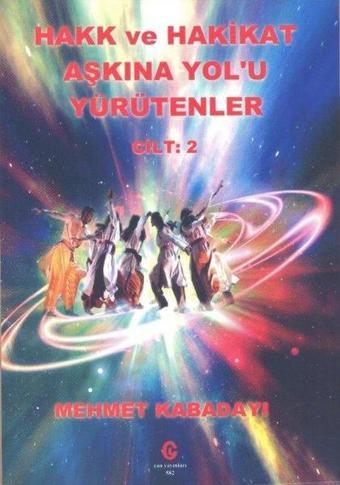 Hakk ve Hakikat Aşkına Yol'u Yürütenler-Cilt 2 - Mehmet Kabadayı - Can Yayınları (Ali Adil Atalay)