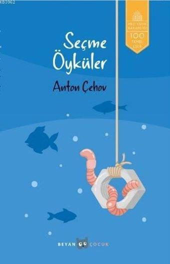 Seçme Öyküler - Anton Çehov - Anton Pavloviç Çehov - Beyan Çocuk