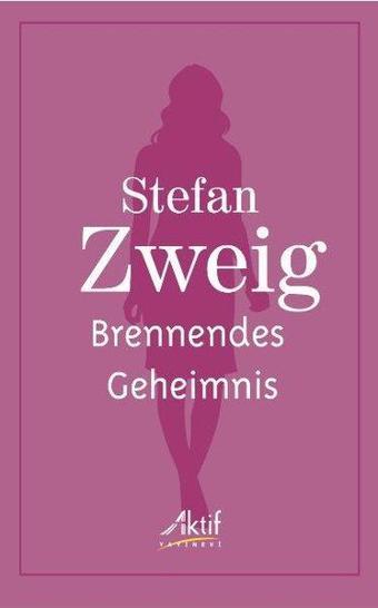 Brennendes Geheimnis - Stefan Zweig - Aktif Yayınları