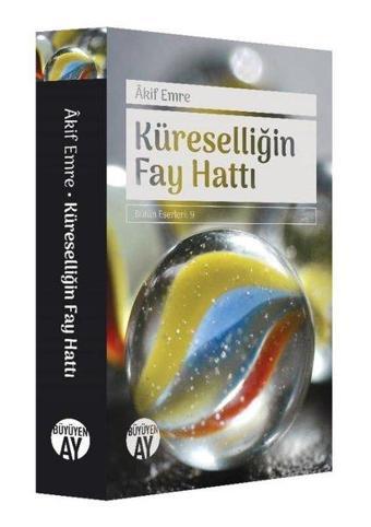 Küreselliğin Fay Hattı - Akif Emre - Büyüyenay Yayınları