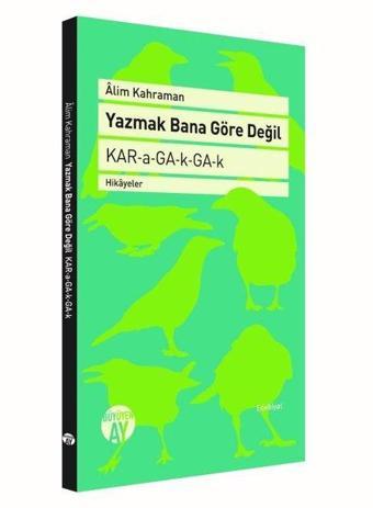 Yazmak Bana Göre Değil - Alim Kahraman - Büyüyenay Yayınları