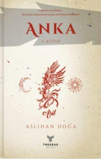 Anka - 3. Kitap - Aslıhan Doğa - Theseus Yayınevi