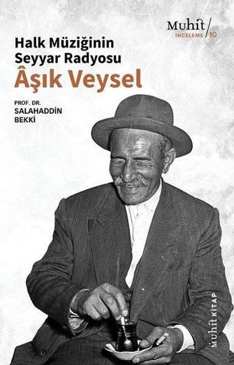 Aşık Veysel - Halk Müziğinin Seyyar Radyosu - Salahaddin Bekki - Muhit Kitap