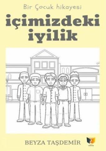 İçimizdeki İyilik - Bir Çocuk Hikayesi - Beyza Taşdemir - Ateş Yayınları
