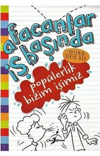 Popülerlik Bizim İşimiz - Afacanlar İş Başında - Yasemin Derya Aka - Çocuk Gezegeni