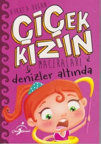 Denizler Altında - Çiçek Kızın Maceraları - Aykut A. Doğan - Çocuk Gezegeni