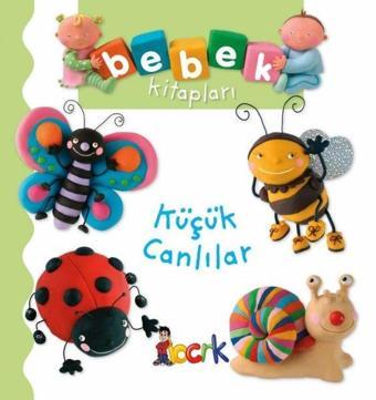 Küçük Canlılar - Bebek Kitapları - Emilie Beaumont - Bıcırık Yayınları