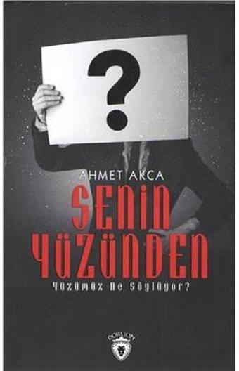 Senin Yüzünden - Yüzümüz Ne Söylüyor? - Dorlion Yayınevi