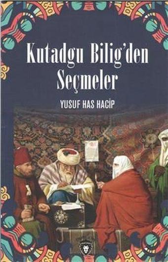 Kutadgu Bilig'den Seçmeler - Yusuf Has Hacib - Dorlion Yayınevi