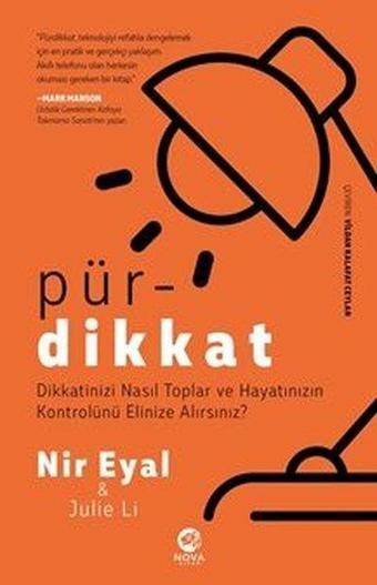 Pürdikkat: Dikkatinizi Nasıl Toplar ve Hayatınızın Kontrolünü Elinize Alırsınız? - Nir Eyal - Nova Kitap