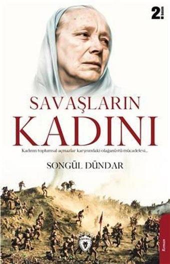 Savaşların Kadını - Songül Dündar - Dorlion Yayınevi