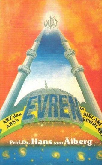 Arz'dan Arşa'a Evrenin Sırları Sınırları - Hans von Aiberg - Alem Yayıncılık