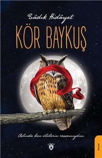 Kör Baykuş - Sadık Hidayet - Dorlion Yayınevi