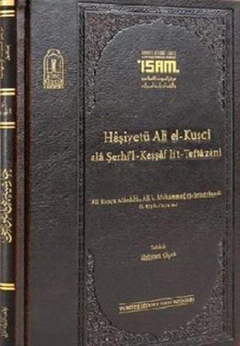 Haşiyetü Ali El Kuşci Ala Şerhil Keşşaflit Teftazani - Prestij - Alaeddin Ali  - İsam Yayınları