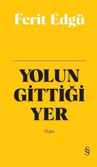 Yolun Gittiği Yer - Bez Ciltli - Everest Yayınları