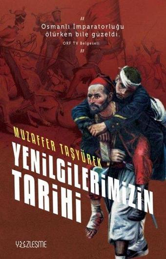 Yenilgilerimizin Tarihi - Muzaffer Taşyürek - Yüzleşme