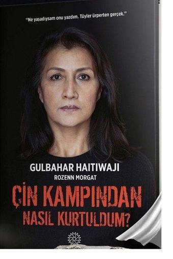 Çin Kampından Nasıl Kurtuldum? - Gulbahar Haitiwaji - Mihrabad Yayınları